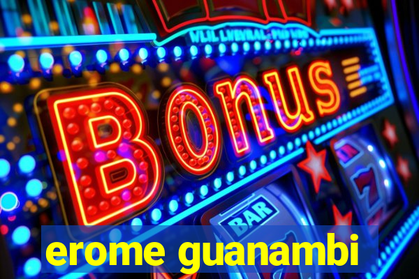 erome guanambi